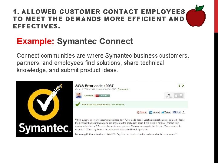 1. ALLOWED CUSTOMER CONTACT EMPLOYEES TO MEET THE DEMANDS MORE EFFICIENT AND EFFECTIVES. Example: