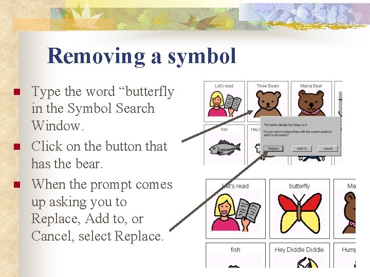 Removing a symbol n n n Type the word “butterfly in the Symbol Search