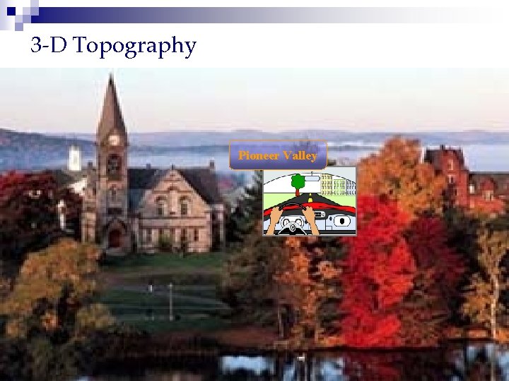 3 -D Topography Pioneer Valley 