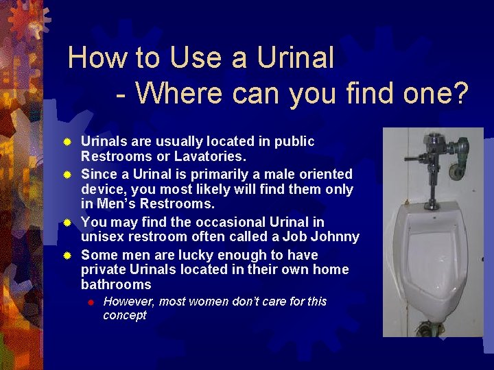 How to Use a Urinal - Where can you find one? Urinals are usually