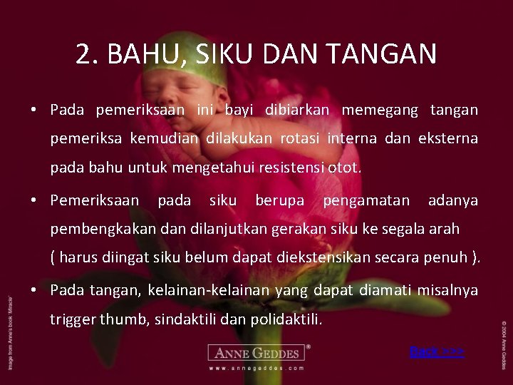 2. BAHU, SIKU DAN TANGAN • Pada pemeriksaan ini bayi dibiarkan memegang tangan pemeriksa