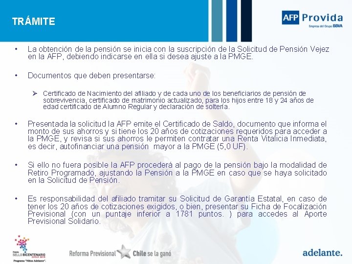 TRÁMITE • La obtención de la pensión se inicia con la suscripción de la