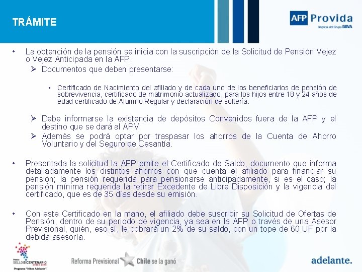 TRÁMITE • La obtención de la pensión se inicia con la suscripción de la