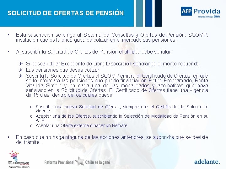 SOLICITUD DE OFERTAS DE PENSIÓN • Esta suscripción se dirige al Sistema de Consultas