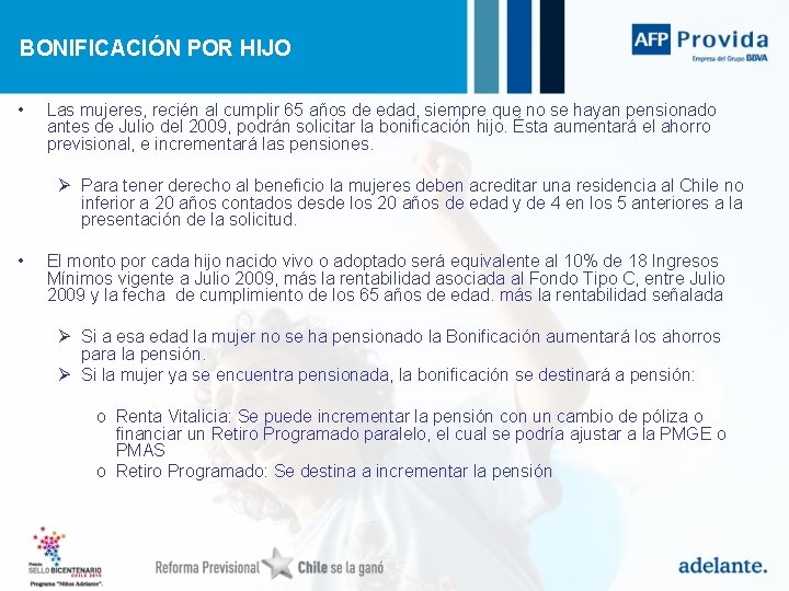 BONIFICACIÓN POR HIJO • Las mujeres, recién al cumplir 65 años de edad, siempre