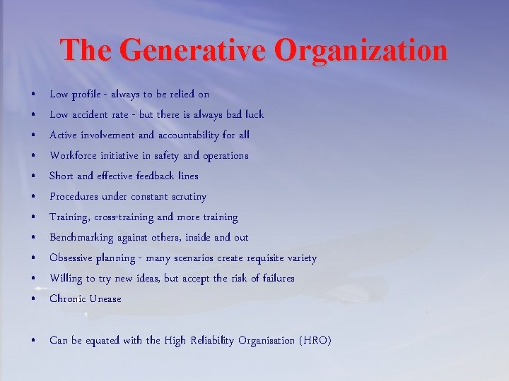 The Generative Organization • • • Low profile - always to be relied on