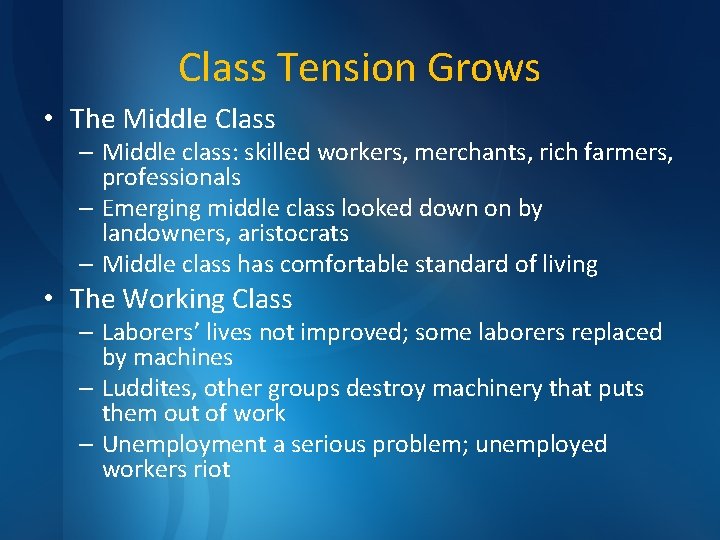 Class Tension Grows • The Middle Class – Middle class: skilled workers, merchants, rich