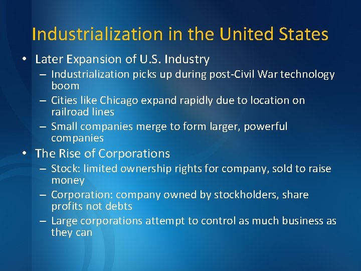 Industrialization in the United States • Later Expansion of U. S. Industry – Industrialization