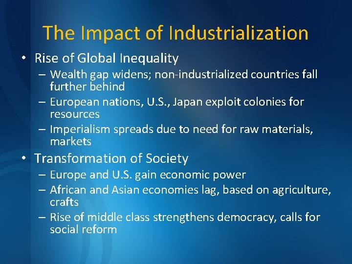 The Impact of Industrialization • Rise of Global Inequality – Wealth gap widens; non-industrialized