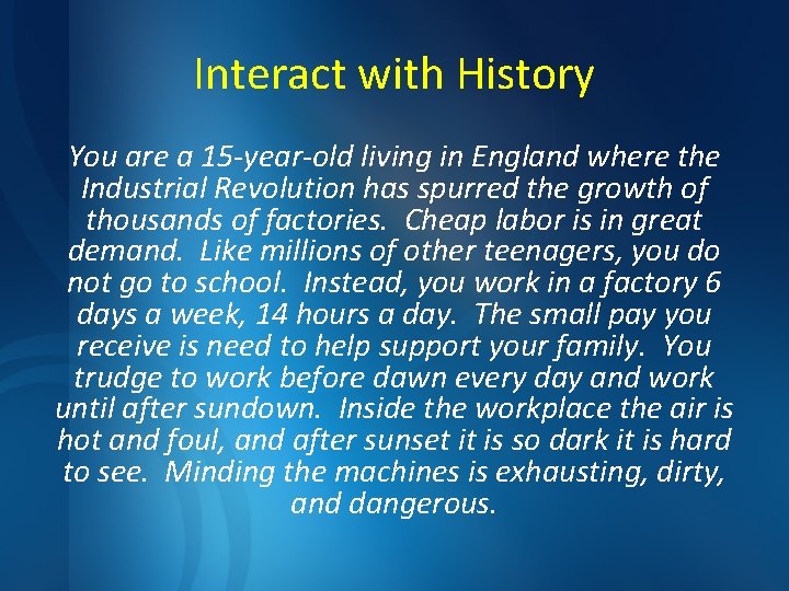Interact with History You are a 15 -year-old living in England where the Industrial