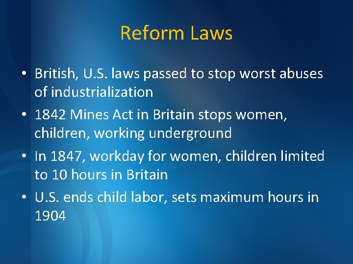 Reform Laws • British, U. S. laws passed to stop worst abuses of industrialization