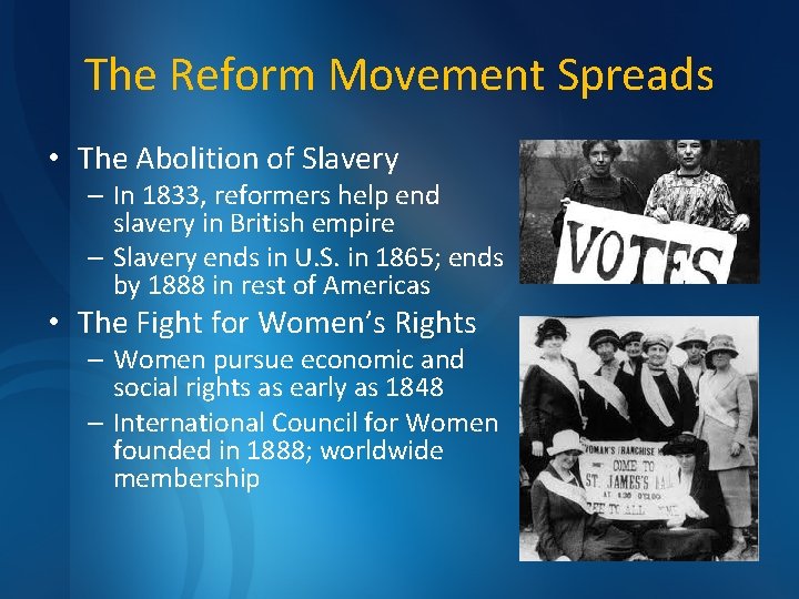 The Reform Movement Spreads • The Abolition of Slavery – In 1833, reformers help