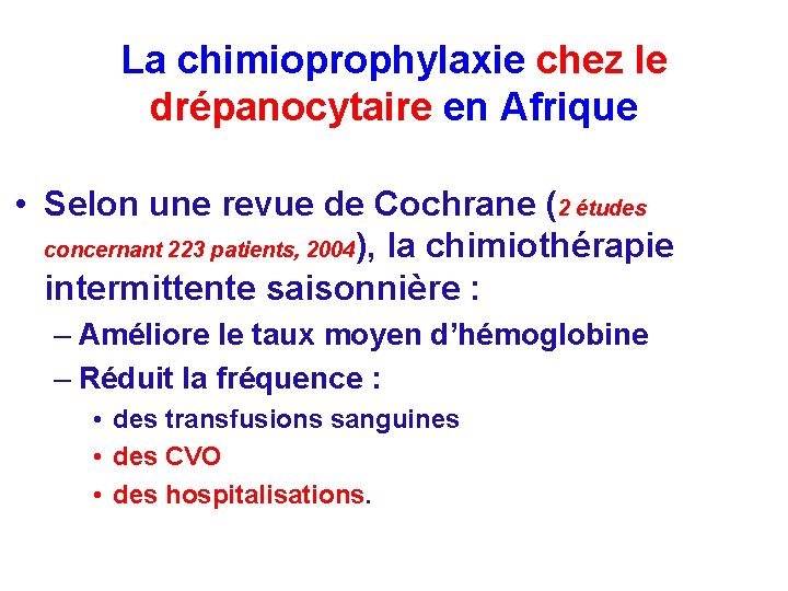 La chimioprophylaxie chez le drépanocytaire en Afrique • Selon une revue de Cochrane (2