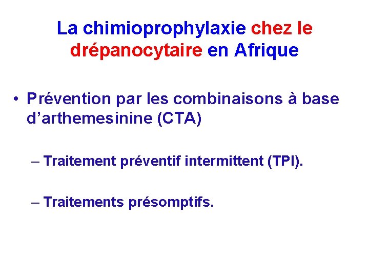 La chimioprophylaxie chez le drépanocytaire en Afrique • Prévention par les combinaisons à base