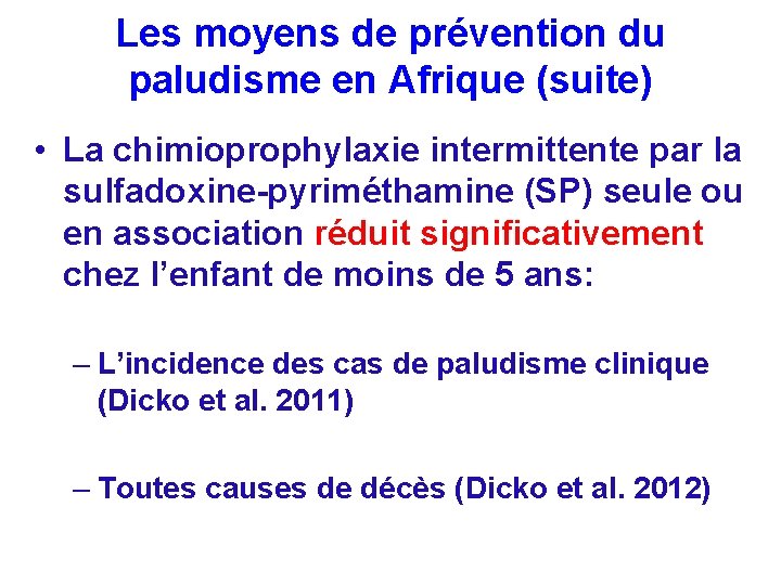 Les moyens de prévention du paludisme en Afrique (suite) • La chimioprophylaxie intermittente par