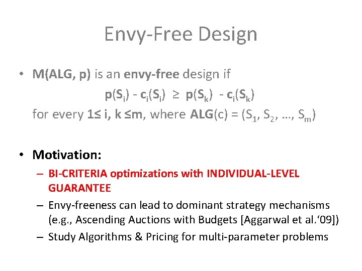 Envy-Free Design • M(ALG, p) is an envy-free design if p(Si) - ci(Si) ≥ Envy-Free Design • M(ALG, p) is an envy-free design if p(Si) - ci(Si) ≥