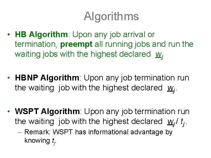 Algorithms • HB Algorithm: Upon any job arrival or termination, preempt all running jobs Algorithms • HB Algorithm: Upon any job arrival or termination, preempt all running jobs