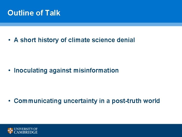  Outline of Talk • A short history of climate science denial • Inoculating