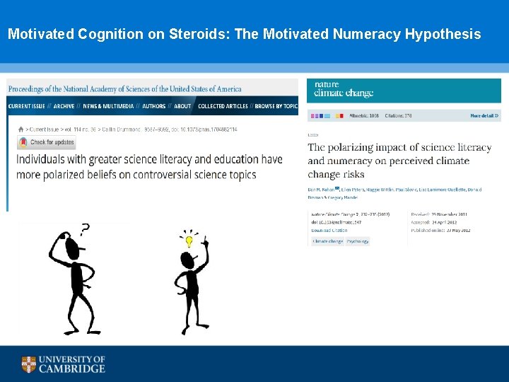 Motivated Cognition on Steroids: The Motivated Numeracy Hypothesis 