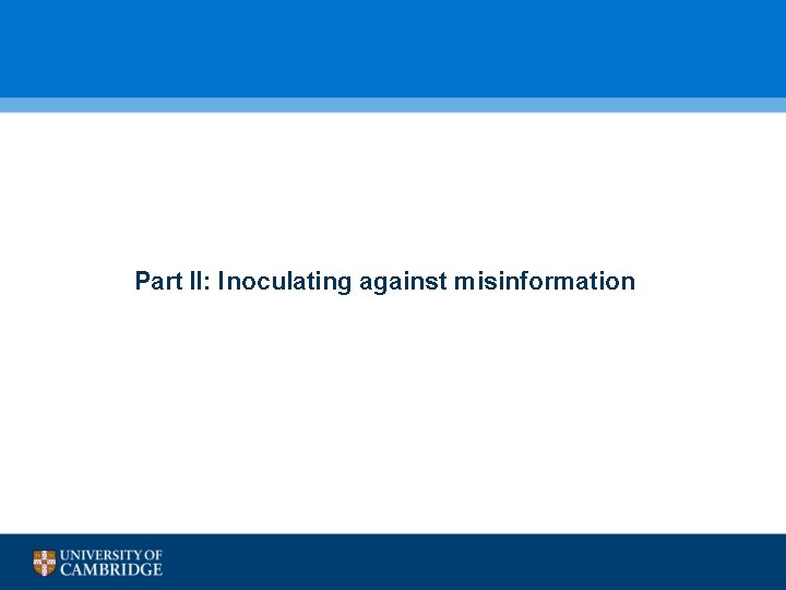  Part II: Inoculating against misinformation 