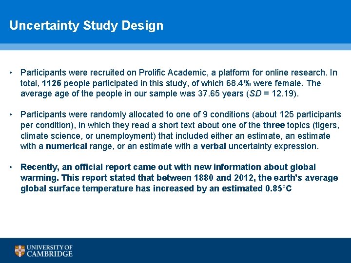 Uncertainty Study Design • Participants were recruited on Prolific Academic, a platform for online