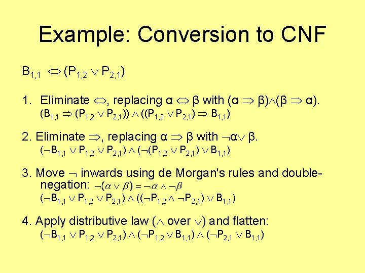 Example: Conversion to CNF B 1, 1 (P 1, 2 P 2, 1) 1.