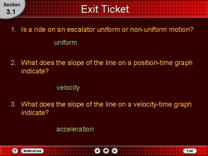Section Exit Ticket 3. 1 1. Is a ride on an escalator uniform or