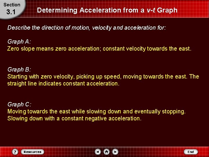 Section 3. 1 Determining Acceleration from a v-t Graph Describe the direction of motion,