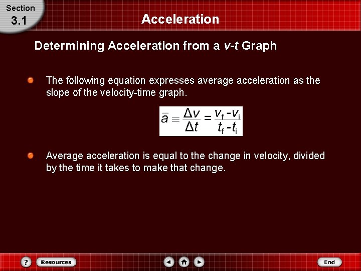 Section 3. 1 Acceleration Determining Acceleration from a v-t Graph The following equation expresses