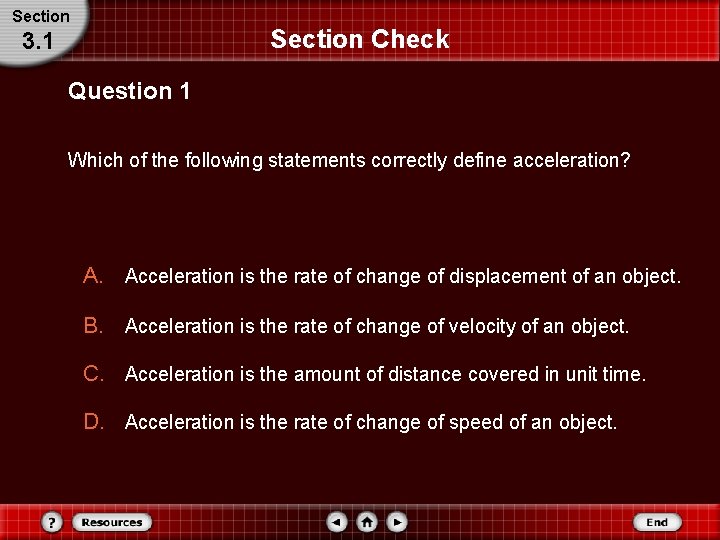 Section Check 3. 1 Question 1 Which of the following statements correctly define acceleration?