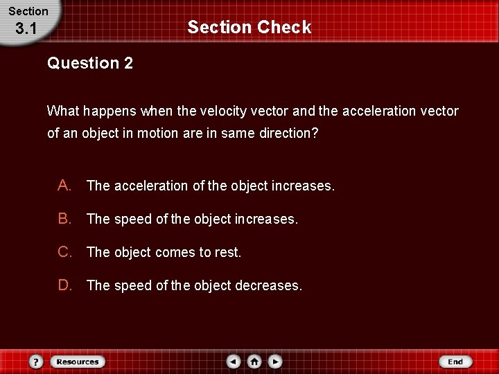 Section Check 3. 1 Question 2 What happens when the velocity vector and the