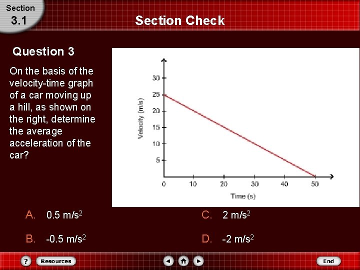 Section 3. 1 Section Check Question 3 On the basis of the velocity-time graph