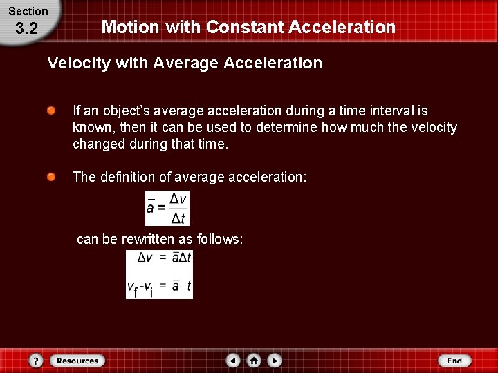 Section 3. 2 Motion with Constant Acceleration Velocity with Average Acceleration If an object’s