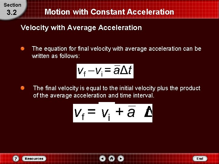 Section 3. 2 Motion with Constant Acceleration Velocity with Average Acceleration The equation for