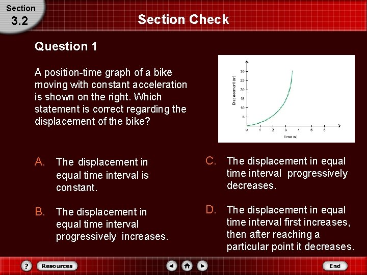 Section Check 3. 2 Question 1 A position-time graph of a bike moving with