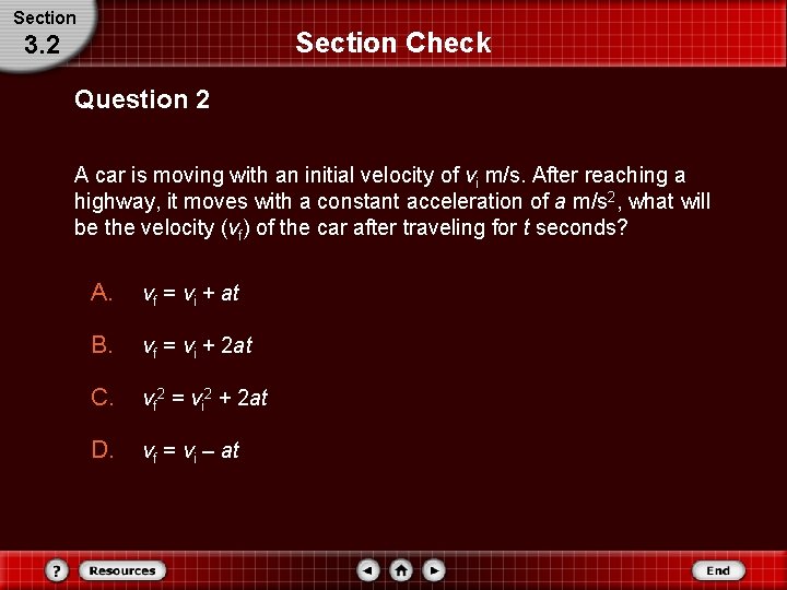 Section Check 3. 2 Question 2 A car is moving with an initial velocity