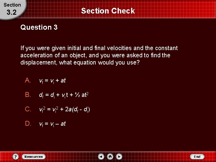 Section Check 3. 2 Question 3 If you were given initial and final velocities
