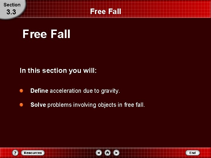 Section Free Fall 3. 3 Free Fall In this section you will: Define acceleration