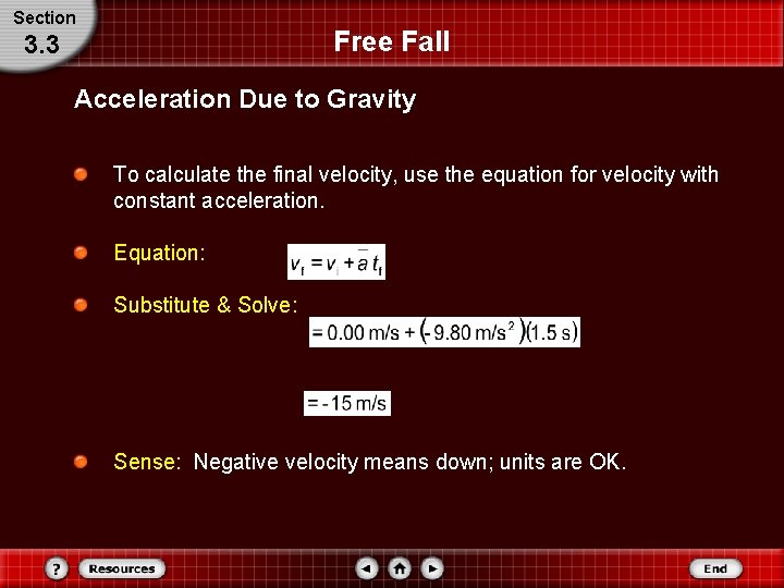 Section Free Fall 3. 3 Acceleration Due to Gravity To calculate the final velocity,