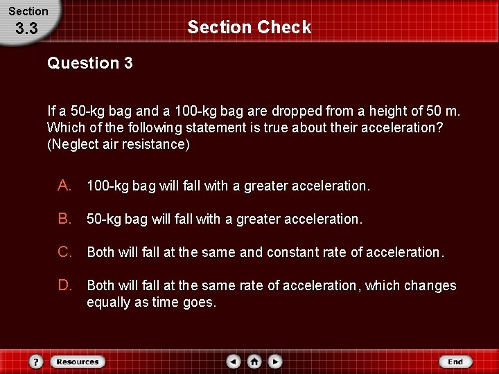 Section Check 3. 3 Question 3 If a 50 -kg bag and a 100