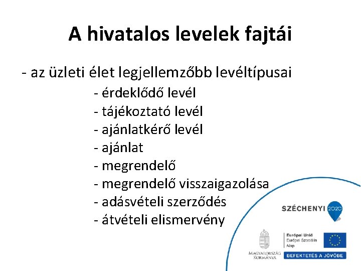 A hivatalos levelek fajtái - az üzleti élet legjellemzőbb levéltípusai - érdeklődő levél -