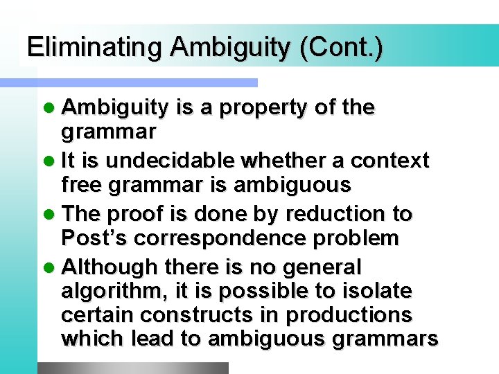 Eliminating Ambiguity (Cont. ) l Ambiguity is a property of the grammar l It