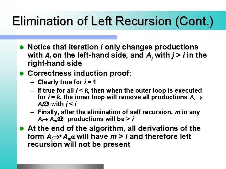 Elimination of Left Recursion (Cont. ) Notice that iteration i only changes productions with