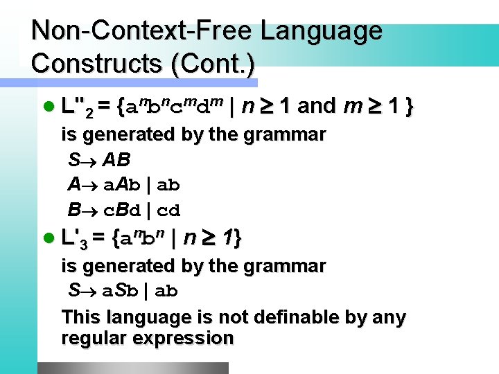 Non-Context-Free Language Constructs (Cont. ) l L''2 = {anbncmdm | n 1 and m