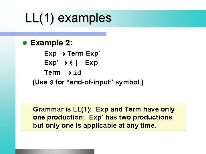 LL(1) examples l Example 2: Exp Term Exp’ $ | + Exp Term id