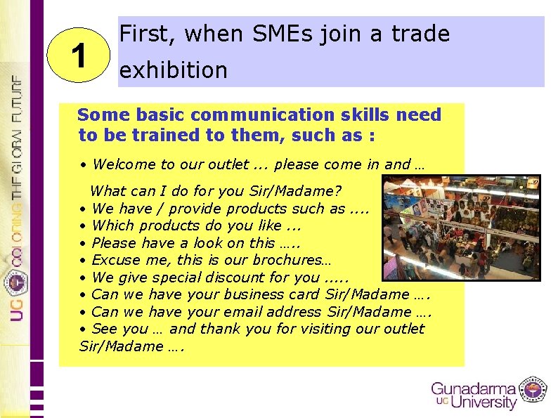 1 First, when SMEs join a trade exhibition Some basic communication skills need to