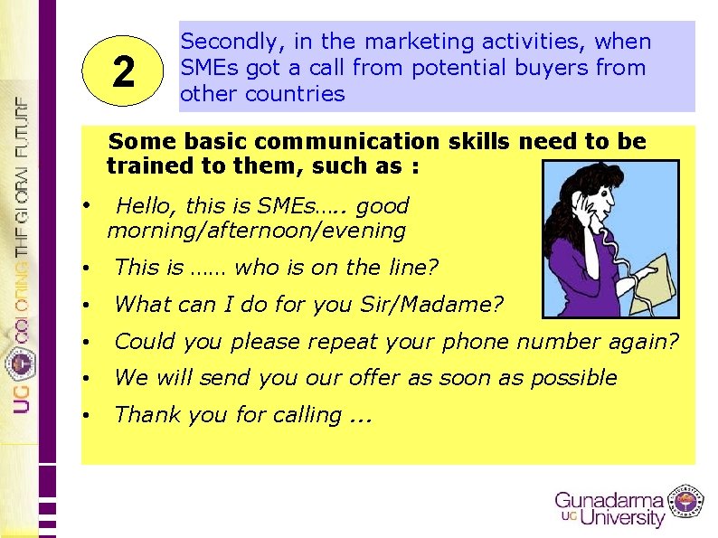2 Secondly, in the marketing activities, when SMEs got a call from potential buyers