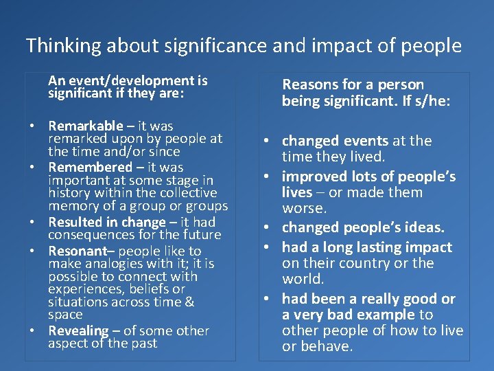 Thinking about significance and impact of people An event/development is significant if they are: