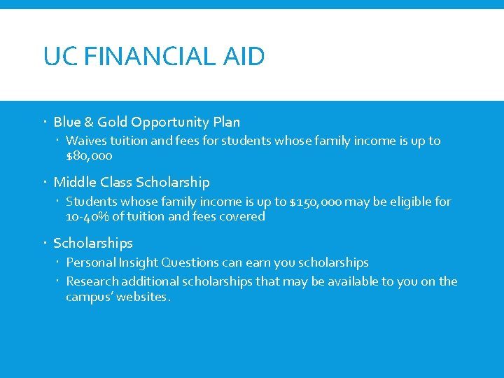 UC FINANCIAL AID Blue & Gold Opportunity Plan Waives tuition and fees for students