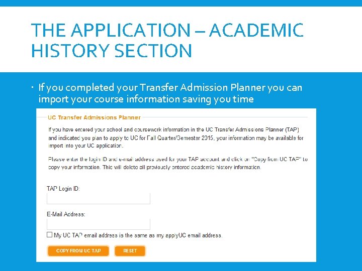THE APPLICATION – ACADEMIC HISTORY SECTION If you completed your Transfer Admission Planner you